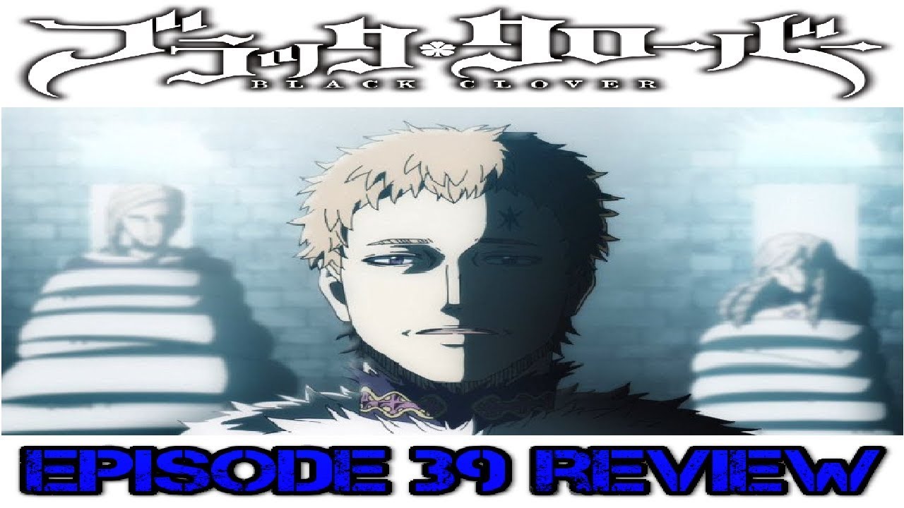 Black Clover Episode 39 Review. Traitor Revealed - YouTube