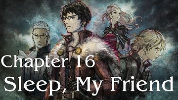 Triangle Strategy - New Game Plus - Chapter 16: Sleep, My Friend