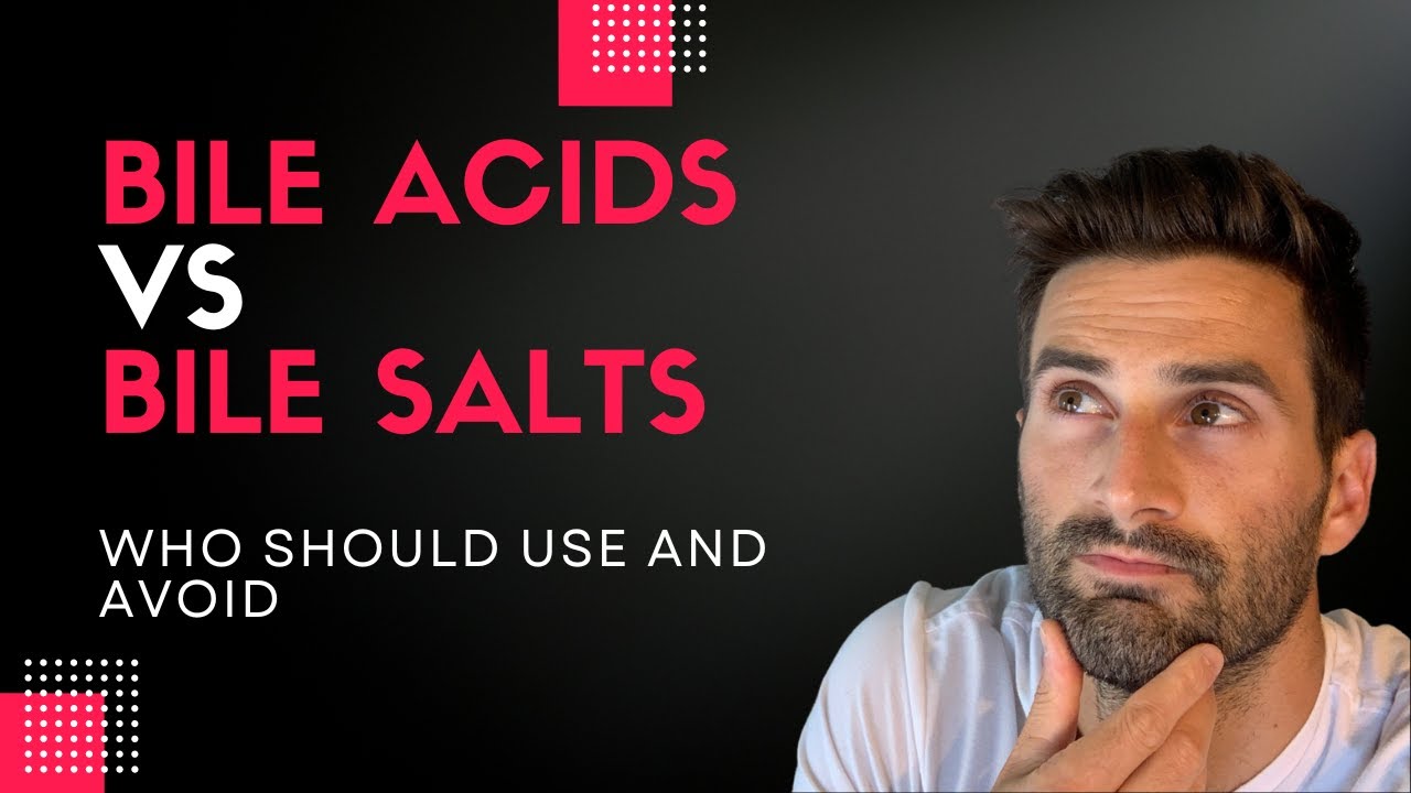 Bile ACIDS vs Bile SALTS Explaining the difference and who should use