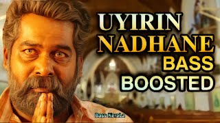 Uyirin Nadhane | ULTRA QUALITY BASS BOOSTED | JOSEPH | HIGH RES AUDIO | Bass KeraLa