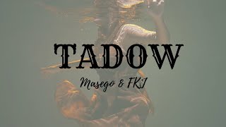Masego, FKJ - Tadow (Lyrics)