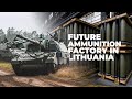 Lithuania will get an ammunition factory