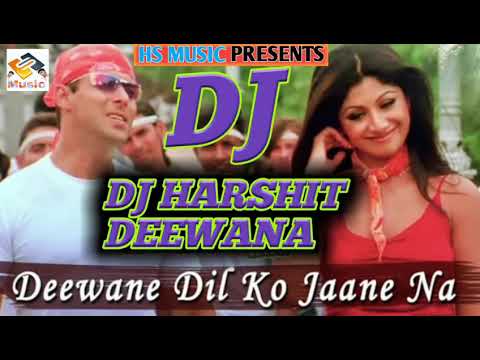 Deewane Dil Ko Jaane Ja Super Hit Hindi Dj Song Mix Dj Harshit Deewana Dhamiyapatti
