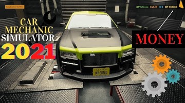 CAR MECHANIC SIMULATOR 21 - HOW TO HAVE MONEY CHEAT ENGINE  4K
