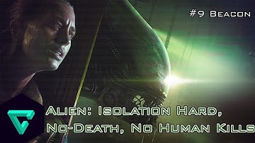 Alien: Isolation Mission 9 (Beacon) - Hard, No Killing, No Deaths 