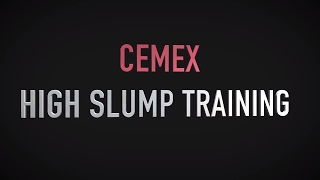 Cemex High Slump Training  The Good, The Bad, And The Ugly