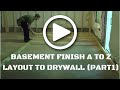 Basement Finishing A to Z (Part 1) [Layout to Drywall]