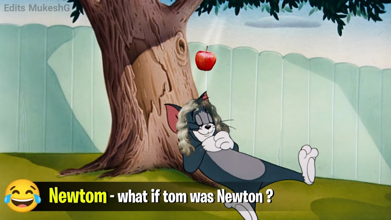 Newtom : What if Tom was Newton ( Meme ) ~ Edits MukeshG