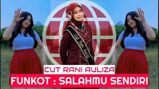 FUNKOT SINGLE - FYP_SALAHMU SENDIRI VOCAL : CUT RANI AULIZA || FULL BASS