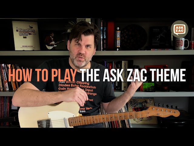 How to play the Ask Zac Theme, and the story behind it - Ask Zac  114 class=