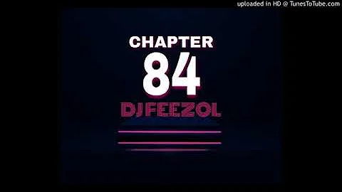 DJ FEEZOL CHAPTER 84 2020