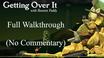Getting Over It with Bennet Foddy | Full Walkthrough (No Commentary)