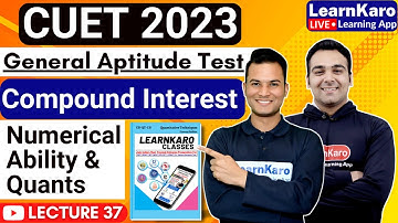 CUET 2023 | General Test | Numerical Ability & Quants | Compound Interest