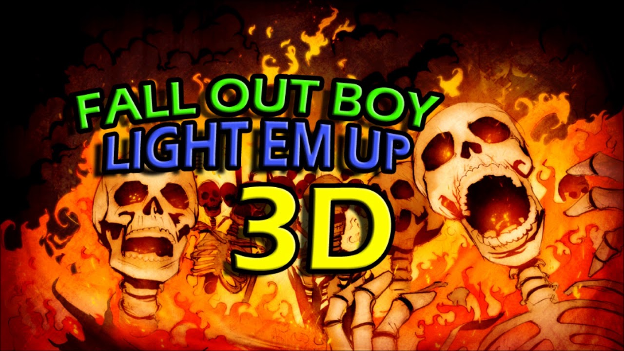 Fall Out Boy (3D AUDIO) - My Songs Know What You Did In The Dark (Light Em Up)