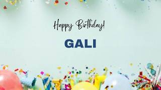 GALI Birthday Song – Happy Birthday GALI