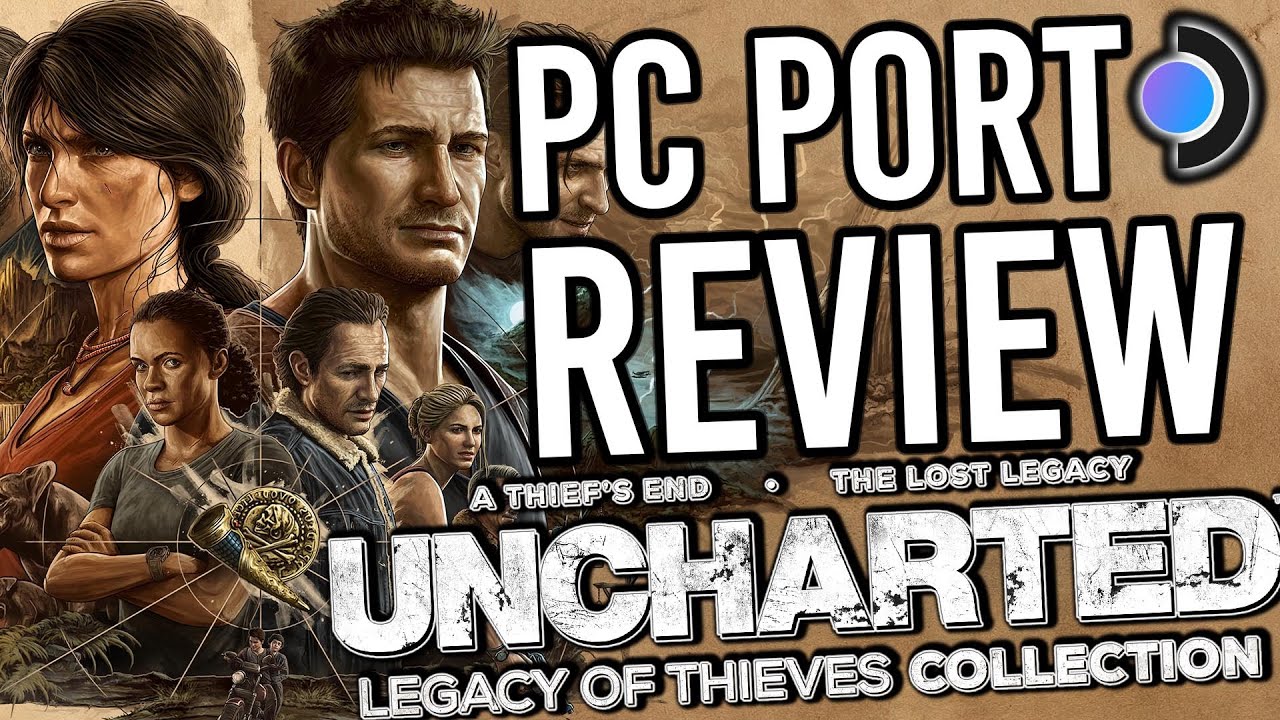 Uncharted: Legacy of Thieves Collection (PC) Review - The Real