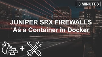 Run Juniper Networks Firewall cSRX container in Docker
