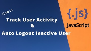 How to Track User Activity & Auto logout Inactive User | JS Project