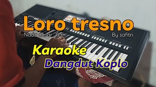 Loro tresno ( Safitri) - Karaoke koplo tanpa vokal