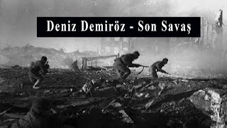 Deniz Demiröz - Son Savaş  Resimi