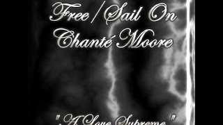 Video thumbnail of "Free/Sail On - Chanté Moore (audio)"