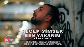 Recep Şimşek - Ben Yakarım (İnek) 2018 HD (Official Video)