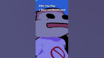 Dave ad Bambi mods are getting out of hand :b PlZ STOP MKING THEM SO HARD!
