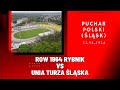 Puchar polski row 1964 rybnik  unia turza lska skrt meczu  rzuty karne
