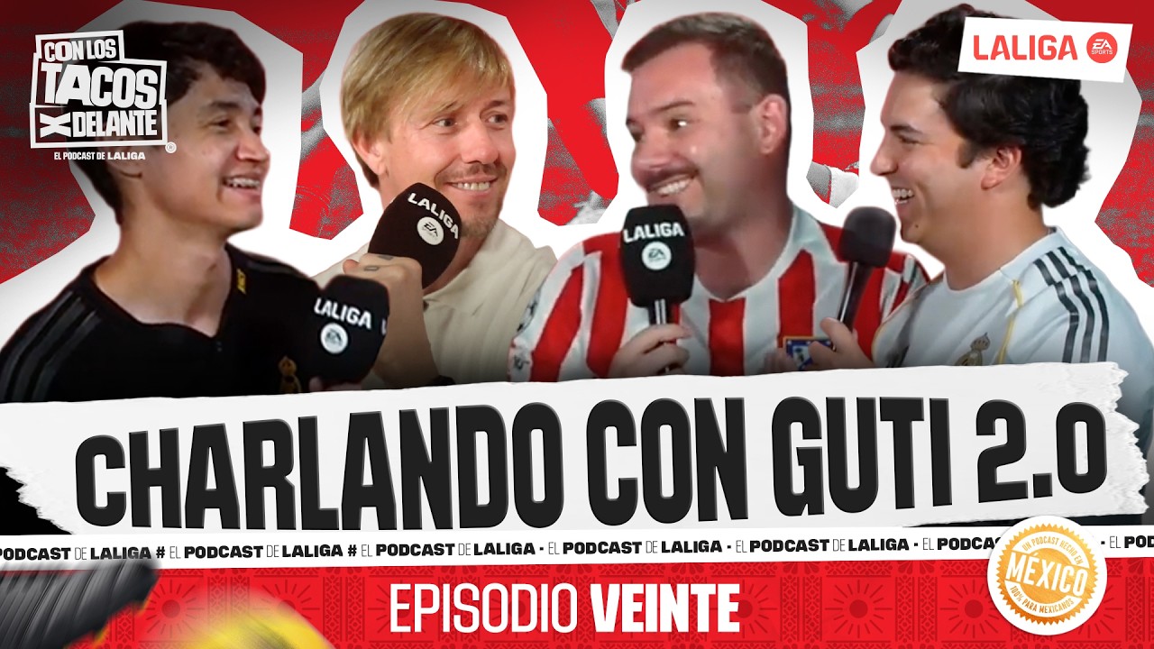 Con los tacos x delante. Episodio 20: Charlando con Guti 2.0