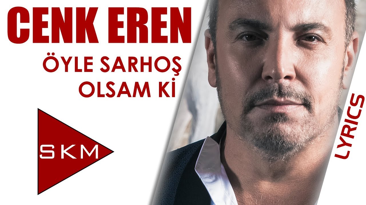 Cenk Eren - Öyle Sarhoş Olsam ki (Official Lyrics Video)
