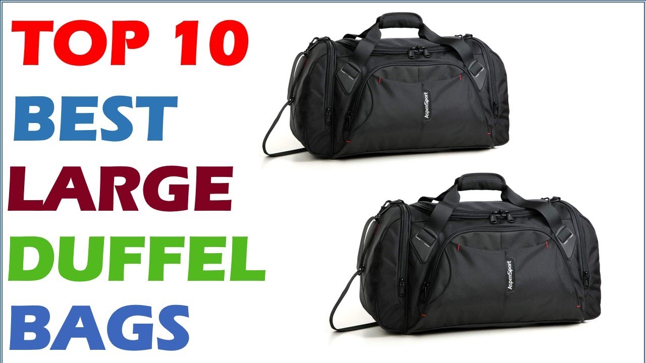 Best Large Duffel Bags 2019 Top 10 Best Large Duffel Bags Reviews