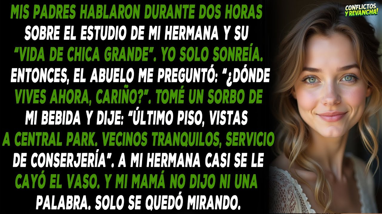 Mis padres hablaron durante dos horas sobre el estudio de mi hermana y su “vida de chica grande”...