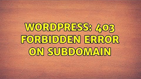 Wordpress: 403 Forbidden Error on subdomain