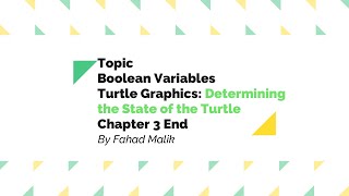 Chapter 3, Boolean Variables ,Turtle Graphics , By Fahad Malik