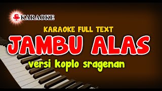 KARAOKE JAMBU ALAS VERSI SRAGENAN FULL AUTO TEXT