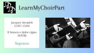 Italian Madrigal - Jacques Arcadelt - "Il bianco e dolce cigno" (SATB) Soprano Practice Track