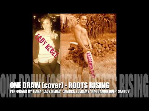 ONE DRAW (cover) - ROOTS RISING - LADY REBEL & RAGGAMON DUFF