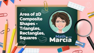 Area of Composite 2D Shapes: Part 1 - Triangles, Rectangles, Squares