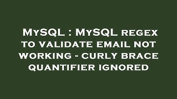 MySQL : MySQL regex to validate email not working - curly brace quantifier ignored