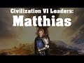 Civilization VI: Leader Spotlight - Matthias Corvinus