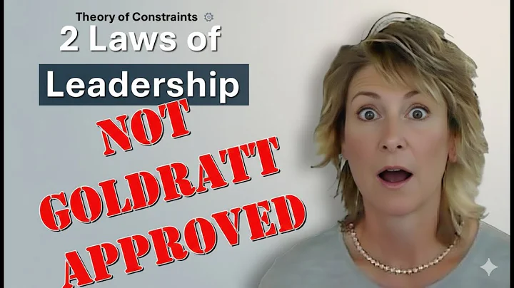 Theory of Constraints Leadership: 2 Laws (Not Goldratt Approved)
