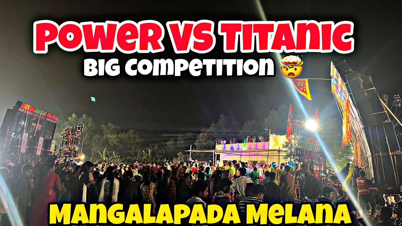 Power VS Titanic Big Competition Mangalapada Melana 🤯 !! Koun Hua Win 🏆 ? 