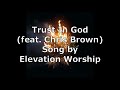 Trust In God (feat. Chris Brown) - Elevation Worship | Lyric Video