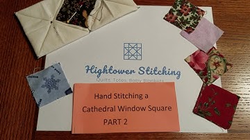 19.Hand Stitching Cathedral Window PART 2 with Stephanie Hightower Stitching