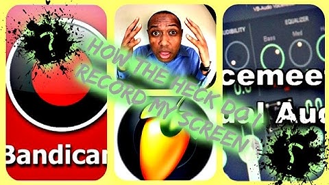 How The Heck Do I Record My Screen With Bandicam & Voicemeeter