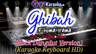 GHIBAH - RHOMA IRAMA KARAOKE NO VOCAL VERSI ROCK | KARAOKE KEYBOARD HD