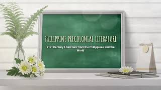 Philippine Precolonial Literature//21st Century Literature from the Philippines and the World