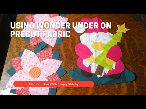 How to Applique Pre-cut Fabric With Wonder Under - Part 1 