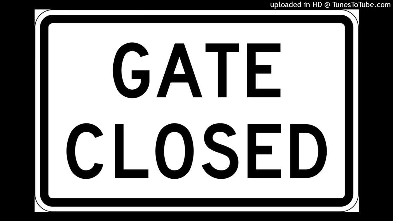 Hfc closed gate. Keep attention. Behind you. Hfc closed gate. Stop gate.