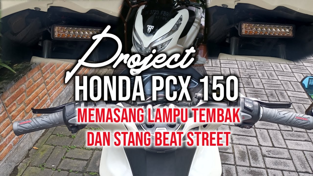 PROJECT MODIFIKASI PCX 150 GANTI STANG DAN MEMASANG LAMPU TEMBAK - YouTube